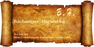 Bachmayer Harmatka névjegykártya